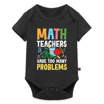 Math Teachers Have Too Many Problems - Baby Premium Kurzarmbody - Schwarz - Vorne