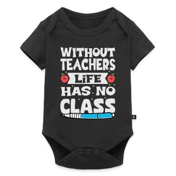 Without a teacher, life has no class - Baby Premium short-sleeve bodysuit - black - Front
