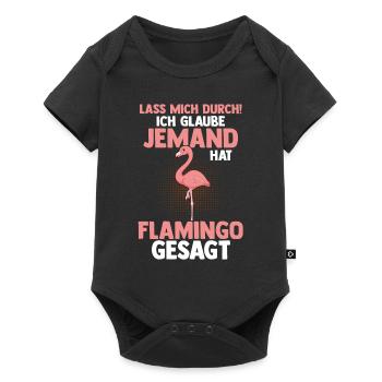 Lass mich durch ich glaube jemand hat Flamingo ges - Baby Premium Kurzarmbody - Schwarz - Vorne