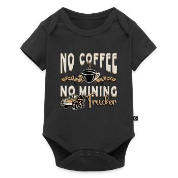 Mining Trucker No Coffee No Trucker Coffee Lover - Baby Premium Kurzarmbody - Schwarz - Vorne