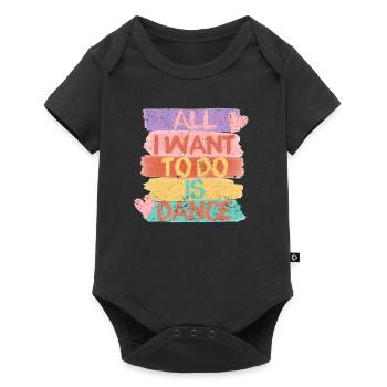 I Just Want To Dance Hip Hop HipHop Dancer - Baby Premium short-sleeve bodysuit - black - Front