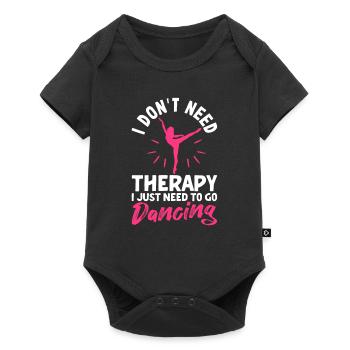 I don't need therapy, I just need to dance - Baby Premium short-sleeve bodysuit - black - Front