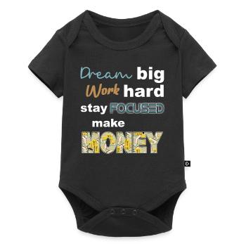 Dream Big work hard stay focused make money - Baby Premium short-sleeve bodysuit - black - Front