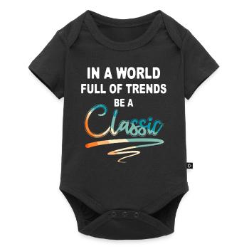 Dans un monde plein de tendances, soyez un classique - Body à manches courtes Premium Bébé - noir - Devant