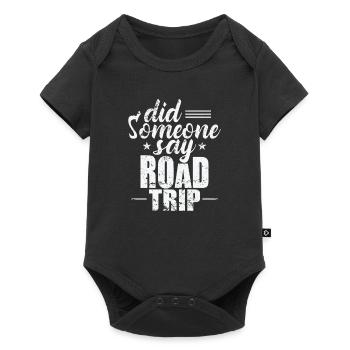 did Someone say Road Trip Travel Adventure - Baby Premium short-sleeve bodysuit - black - Front