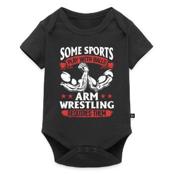 Some Sports Play With Balls Arm Wrestling Requires - Baby Premium short-sleeve bodysuit - black - Front