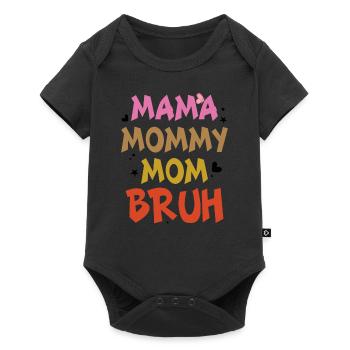 Mama Mama Mama Mama Bruh - Lustige Familiensprüche - Baby Premium Kurzarmbody - Schwarz - Vorne