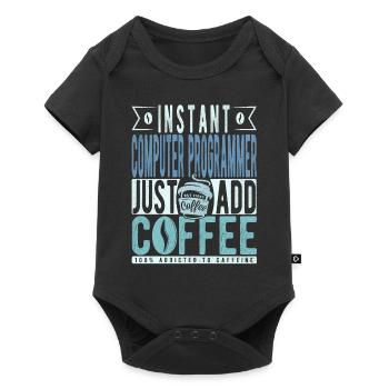 Instant Computer Programmer Fügen Sie einfach Kaffee hinzu - Baby Premium Kurzarmbody - Schwarz - Vorne