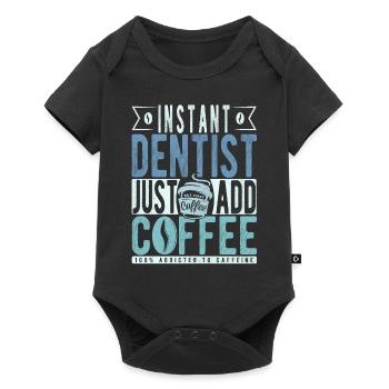 Instant Dentist Just Add Coffee - Baby Premium short-sleeve bodysuit - black - Front