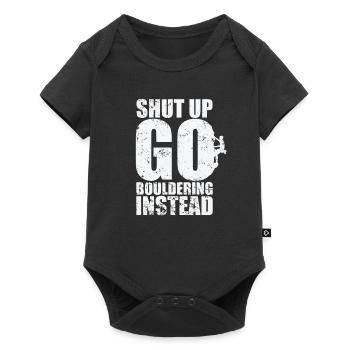 Shut up go Bouldering instead - Baby Premium Kurzarmbody - Schwarz - Vorne