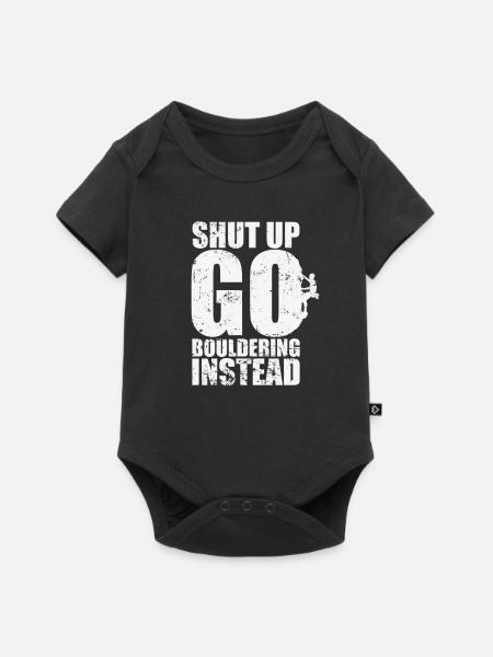 Shut up go Bouldering instead - Baby Premium Kurzarmbody - Schwarz