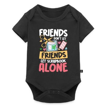 Friends Don't Let Friends Let Scrapbook Alone - Baby Premium Kurzarmbody - Schwarz - Vorne