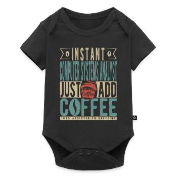 Instant Computer Systems Analyst Just Add Coffee - Body à manches courtes Premium Bébé - noir - Devant
