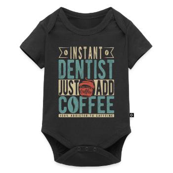 Instant Dentist Just Add Coffee - Baby Premium short-sleeve bodysuit - black - Front