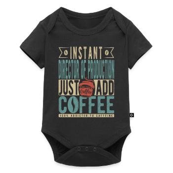 Instant Director of Production Fügen Sie einfach Kaffee hinzu - Baby Premium Kurzarmbody - Schwarz - Vorne