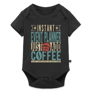 Instant Event Planner Just Add Coffee - Baby Premium short-sleeve bodysuit - black - Front