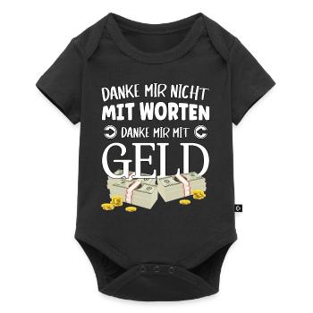 Danke mir nicht mit Worten, danke mir mit Geld - Baby Premium Kurzarmbody - Schwarz - Vorne