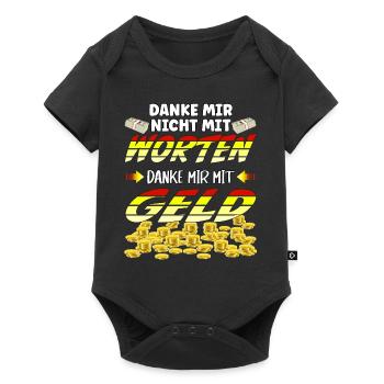 Danke mir nicht mit Worten, danke mir mit Geld - Baby Premium Kurzarmbody - Schwarz - Vorne