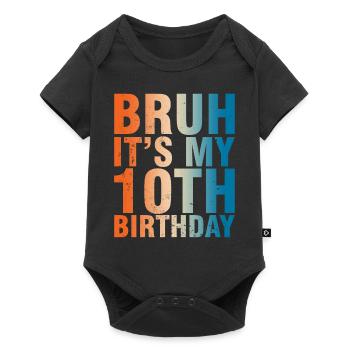 Bruh c’est mon 10e anniversaire - Body à manches courtes Premium Bébé - noir - Devant