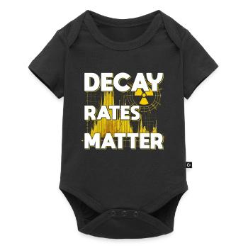 Nuclear Engineer Nuclear Technician Decay Rates Matter - Baby Premium short-sleeve bodysuit - black - Front