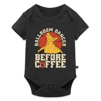 Ballroom Dancer Before Coffee Dancing Coffee Lover - Baby Premium short-sleeve bodysuit - black - Front