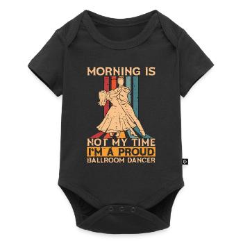 Ballroom Dancer Morning Is Not My Ballroom Dancing - Baby Premium short-sleeve bodysuit - black - Front