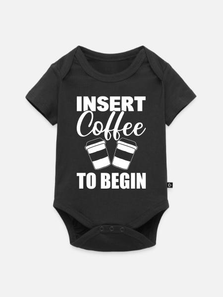 Insert Coffee To Begin Kaffeeliebhaber - Baby Premium Kurzarmbody - Schwarz
