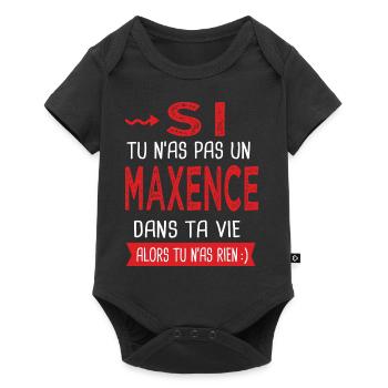 Maxence Si tu n as pas un maxence Cadeau Humour - Body à manches courtes Premium Bébé - noir - Devant