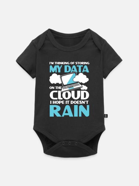 I'm Thinking Of Storing My Data On The Cloud - Baby Premium Kurzarmbody - Schwarz
