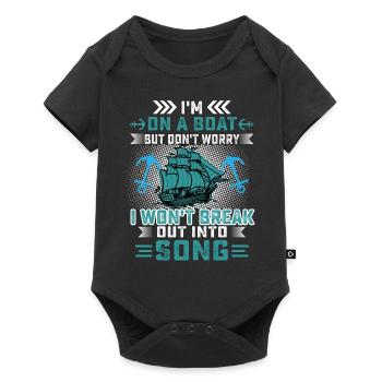 I'm On A Boat, But Don't Worry, I Won't Break Out - Baby Premium short-sleeve bodysuit - black - Front