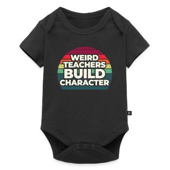 Weird Teachers Build Character Teacher - Baby Premium short-sleeve bodysuit - black - Front