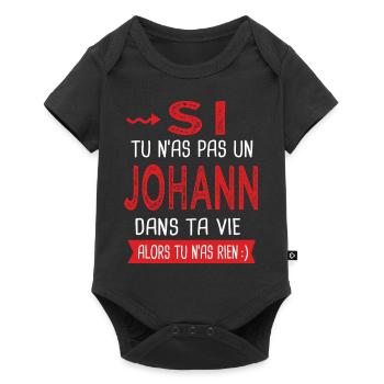 Johann Si tu n as pas un johann Cadeau humour - Body à manches courtes Premium Bébé - noir - Devant