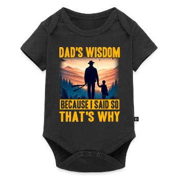 Dad's Wisdom because I said so that's why - Baby Premium short-sleeve bodysuit - black - Front