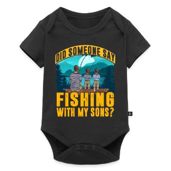 Did someone say fishing with my Sons? - Baby Premium short-sleeve bodysuit - black - Front