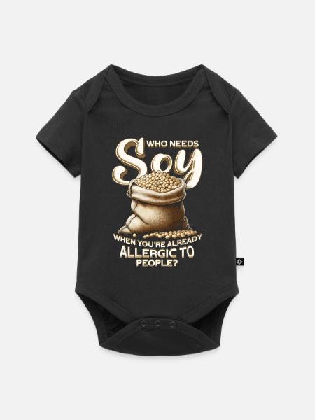 Sojaallergie Who Needs Soy - Baby Premium Kurzarmbody - Schwarz