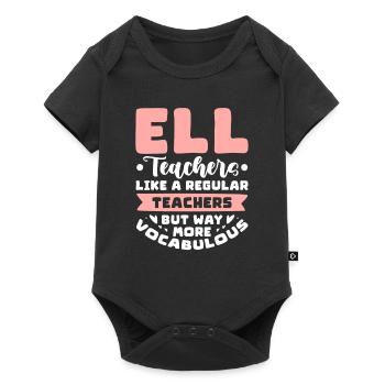 ELL Teachers Like A Regular Teachers But Way More - Baby Premium short-sleeve bodysuit - black - Front