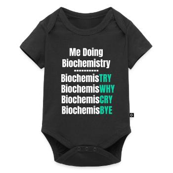 I do biochemistry, biochemistry scientist, - Baby Premium short-sleeve bodysuit - black - Front