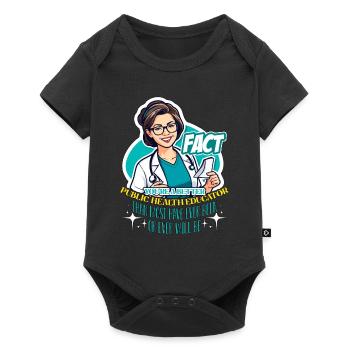 Health Educator Fact You're A Better Epidemiology - Baby Premium short-sleeve bodysuit - black - Front