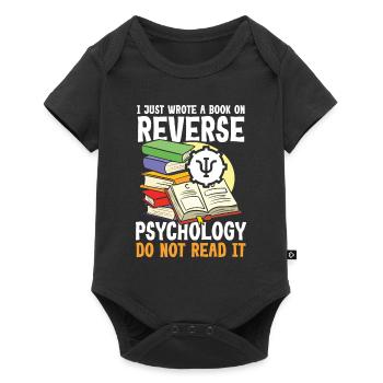 I Just Wrote a Book on Reverse Psychology - Baby Premium Kurzarmbody - Schwarz - Vorne