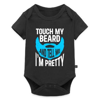 Beard Quote, Touch My Beard And Tell Me I'm Pretty - Baby Premium short-sleeve bodysuit - black - Front