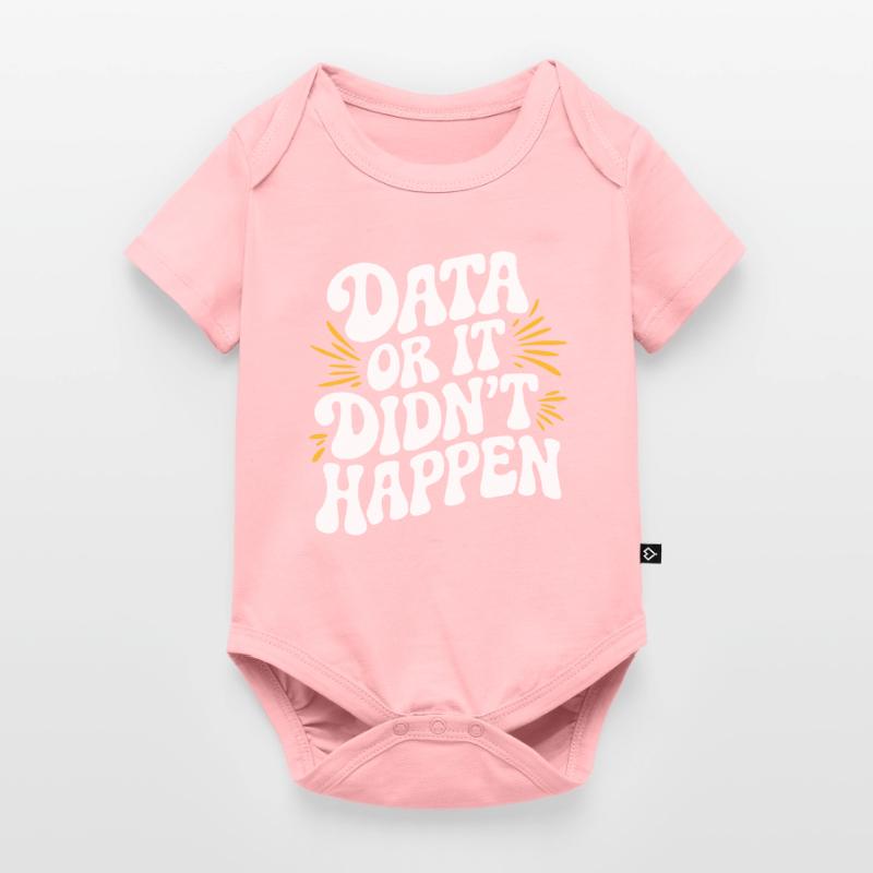 Data or It Didn't Happen Data Analyst Data Baby Premium short-sleeve bodysuit