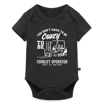 You don't have to be crazy about forklift drivers - Baby Premium short-sleeve bodysuit - black - Front