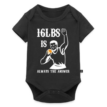 16 lb est toujours la réponse Design pour un lancer de poids - Body à manches courtes Premium Bébé - noir - Devant
