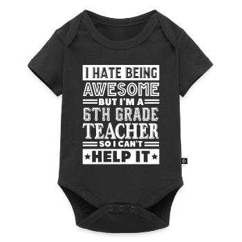6th Grade Teacher Awesome 6th Grade Teacher - Baby Premium short-sleeve bodysuit - black - Front