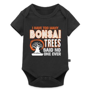 I Have Too Many Bonsai Trees - Baby Premium short-sleeve bodysuit - black - Front