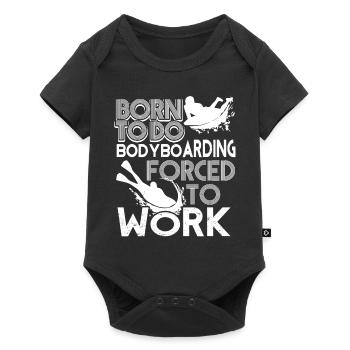 Born To Do Bodyboarding Force To Work - Baby Premium short-sleeve bodysuit - black - Front