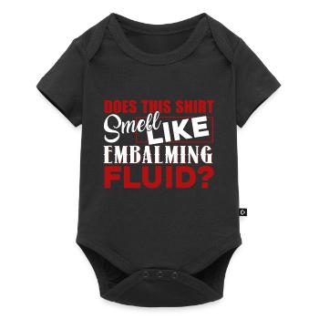 Embalmer Does This Shirt Smell Like Embalming - Baby Premium short-sleeve bodysuit - black - Front