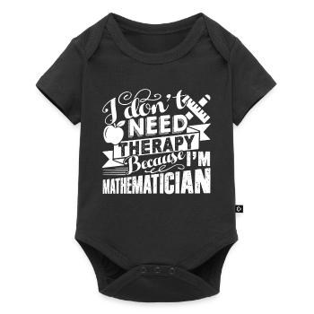 Mathematician I Don't Need Therapy - Baby Premium short-sleeve bodysuit - black - Front