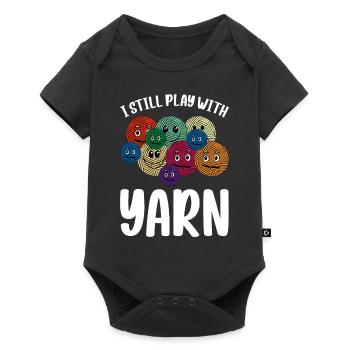I Still Play With Yarn - Crochet Knitting Sewing C - Baby Premium short-sleeve bodysuit - black - Front