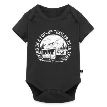 Camper Living In A Pop Up Trailer Is In-tens - Baby Premium Kurzarmbody - Schwarz - Vorne